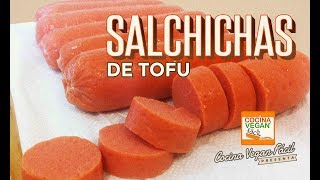 Salchichas de tofu  Cocina Vegan Fácil [upl. by Aldo950]