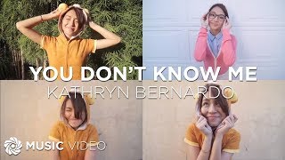 You Dont Know Me  Kathryn Bernardo Music Video [upl. by Mera882]