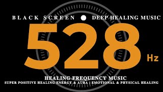 528 Hz HEALING FREQUENCY MUSIC  SUPER POSITIVE Healing Energy amp Aura  Emotional amp Physical Healing [upl. by Odey]