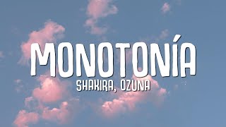 Shakira Ozuna  Monotonía LetraLyrics [upl. by Rawdon736]