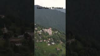 View of Caux Palace in Montreux swissbeauty drone vaud [upl. by Niret872]