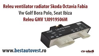 Releu ventilator radiator Skoda Octavia Fabia Vw Golf Bora Polo Seat Ibiza Releu GMV 1J0919506M [upl. by Emya]