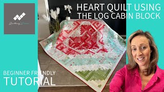 Beginner Friendly Quilt  Log Cabin Echoing Hearts Quilt Tutorial  Camille Roskelley Fabric [upl. by Jourdain114]