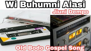 Wi Buhumni Alasi  Jiuni Dempo  Old Bodo Gospel Song [upl. by Laughry]