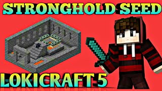 STRONGHOLD SEED IN LOKICRAFT 5 ll LOKICRAFT 5 ll [upl. by Alliber]