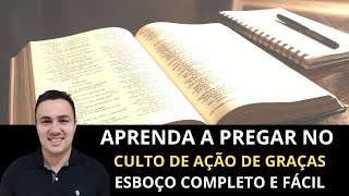 ESBOÇO COMPLETO E FÁCIL PARA CULTO DE AÇÃO DE GRAÇAS [upl. by Yenots]