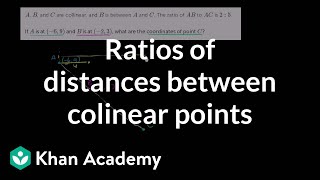 Ratios of distances between colinear points  Analytic geometry  Geometry  Khan Academy [upl. by Carlen569]