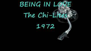 BEING IN LOVE Chi Lites [upl. by Htebazle607]