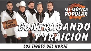 Contrabando y Traición  Los Tigres Del Norte  Con Letra Video Lyric [upl. by Bran491]