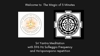 MPowerU Sri Yantra Meditation wSolfeggio Frequency amp Hooponopono  Divine Healing amp Transformation [upl. by Nodnar]