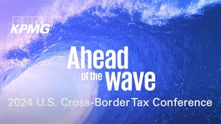 KPMG 2024 US CrossBorder Tax Conference [upl. by Melville]