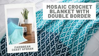 Caribbean Coast Afghan  Mosaic crochet pattern [upl. by Neerhtak]