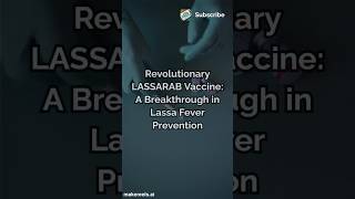 Revolutionary LASSARAB Vaccine A Breakthrough in Lassa Fever Prevention science vaccine biology [upl. by Norah]