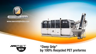 MIPET 3G  quotDeep Grip” by 100 Recycled PET preforms [upl. by Hailey124]