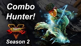 quotCombo Hunterquot A Street Fighter V Season 2 Combo Video [upl. by Gnil]