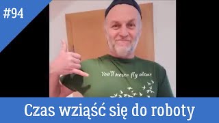 94 Czas wziąść się do roboty [upl. by Lehteb166]