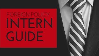 Foreign Policy Internship Guide [upl. by Engracia231]