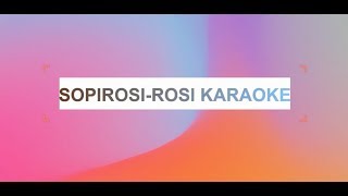 Sopirosi rosi Karaoke  Lirik  No VocalRidah Malanjang [upl. by Nicodemus]