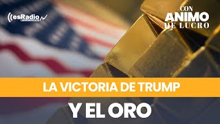 Cómo impacta la victoria de Trump en el oro [upl. by Juliane]