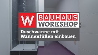 Dusche mit Wannenfüßen einbauen  Anleitung  BAUHAUS Workshop [upl. by Ogait115]