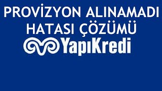 Yapı Kredi Provizyon Alınamadı Hatası Çözümü [upl. by Adaval490]