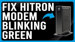 How To Fix Hitron Modem Blinking Green The Common Causes And Solutions To Green Light Blinking [upl. by Alasteir596]