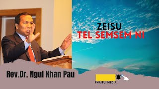 Zeisu Tel Semsem ni  RevDr Ngul Khan Pau [upl. by Wiatt]