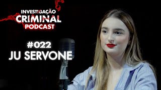 INFLUENCER CONTADORA DE HISTÓRIAS HORRIPIL4NTES  JU SERVONE  INVESTIGAÇÃO CRIMINAL PODCAST [upl. by Nereus42]