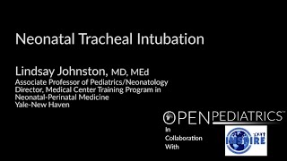 Neonatal Tracheal Intubation by L Johnston et al  OPENPediatrics [upl. by Myrta]