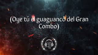 El guaguanco del gran combo  letralyrics  dj campo [upl. by Naeerb]