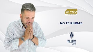 A solas con Dios con William Arana l No te rindas l 25 de Octubre 2023 [upl. by Vowel857]