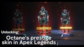 UNLOCKING The new Octane prestige skin in APEX LEGENDS [upl. by Biddie]