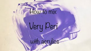 How To Make Very Peri  Acrylics  Color Mixing 58 [upl. by Ringo]