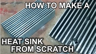 How To Make A Heat Sink From Scratch [upl. by Solita522]