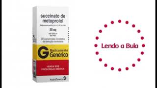 Succinato de Metoprolol PARA QUE ESTE MEDICAMENTO É INDICADO ‐ lendoabula remedios [upl. by Yecrad]