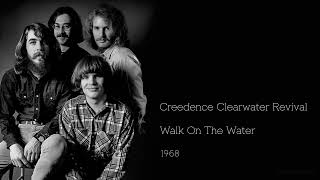 Creedence Clearwater Revival  Walk On The Water 1968 [upl. by Adebayo]