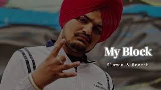 My Block  Slowed amp Reverb  Sidhu Moose Wala [upl. by Blithe]