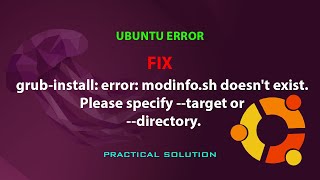 UBUNTU FIX grubinstall error modinfosh doesnt exist Please specify target or directory [upl. by Aelam]