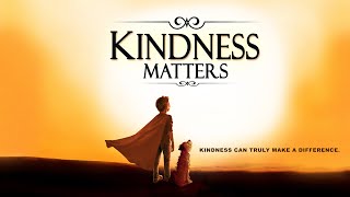 Kindness Matters Official full movie [upl. by Cicely]