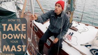 How to safely TAKE DOWN the MAST on a SAILBOAT [upl. by Coit]