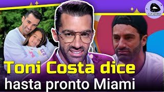 Toni Costa DICE hasta pronto Miami y SE DESPIDE de su hija🥺😥 [upl. by Nodanrb]