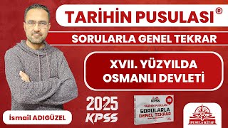 2024 KPSS Tarihin Pusulası  XVII Yüzyılda Osmanlı Devleti  İsmail ADIGÜZEL [upl. by Aenat365]