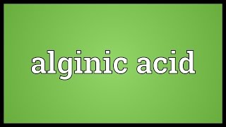 Alginic acid Meaning [upl. by Cordell]