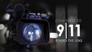 Eyewitness to 911 Behind the Lens  Original News Coverage [upl. by Notlil378]