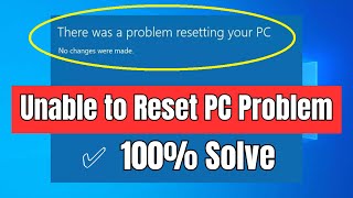 There Was a Problem Resetting Your PC  How to Fix Windows 10 Unable to Reset PC Problem [upl. by Nessi]