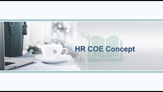 2  HR COE Overview ServiceNow  COE Structure amp Data Model  COE Configuration  HRSD  HRSM [upl. by Naitsirhc]