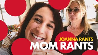 Joannas Mom Rants About Joanna [upl. by Car565]