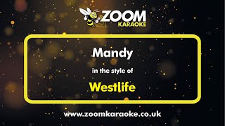 Westlife  Mandy  Karaoke Version from Zoom Karaoke [upl. by Lattie]