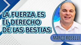 MARCO ROSELLI LA FUERZA ES EL DERECHO DE LAS BESTIAS JD PERÓN 🧉ConFundamentoKriollo  31102024 [upl. by Lindo]