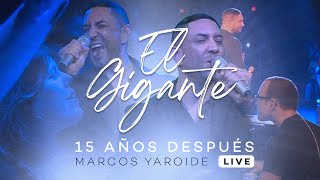 Marcos Yaroide  El Gigante  15 Años Después Live [upl. by Alic]